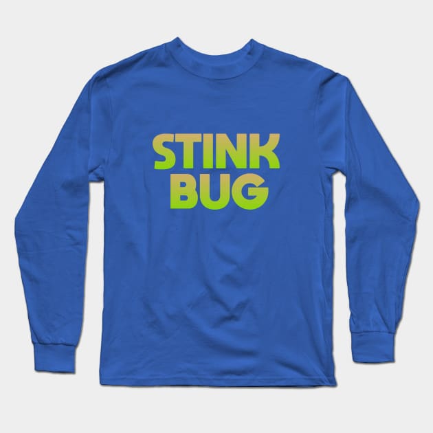 Stink Bug Long Sleeve T-Shirt by Dale Preston Design
